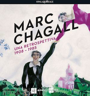 zevi claudia; meyer meret - marc chagall. una retrospettiva