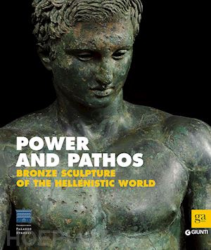daehner j. m. (curatore); lapatin k. (curatore) - power and pathos. bronze sculpture of the hellenistic world