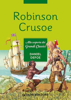 defoe daniel; pazienza s. (curatore) - robinson crusoe