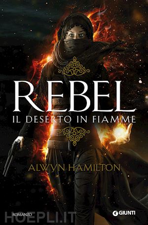 hamilton alwyn - rebel. il deserto in fiamme