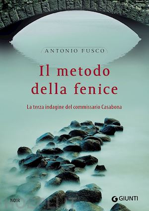 fusco antonio - il metodo della fenice. la terza indagine del commissario casabona