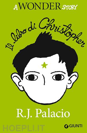 Il Libro Di Christopher. A Wonder Story - Palacio R. J.