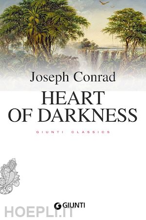 conrad joseph; pire' l. (curatore) - heart of darkness
