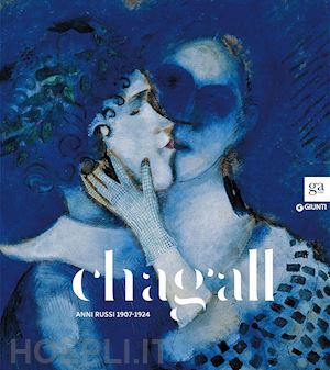 aa.vv. - chagall. anni russi 1907-1924
