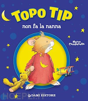Topo Tip Non Fa La Nanna - Casalis Anna  Libro Giunti Editore 06/2016 