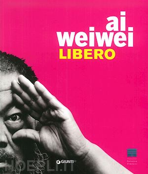 galansino a.(curatore) - ai weiwei. libero. ediz. inglese