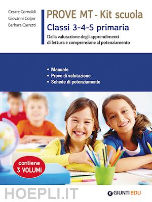 cornoldi cesare; colpo giovanni; carretti barbara - prove mt - kit scuola classi 3-4-5 primaria