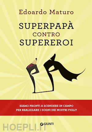 maturo edoardo - superpapa' contro supereroi