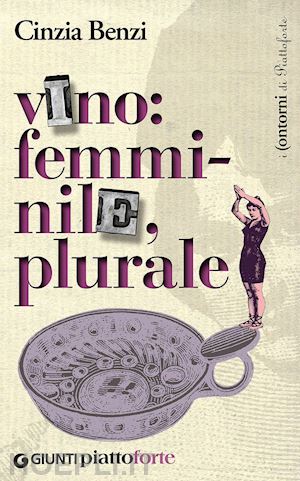 benzi cinzia - vino: femminile, plurale