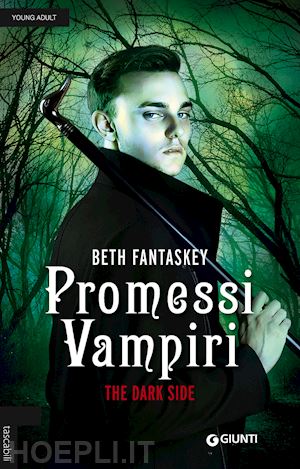 fantaskey beth - promessi vampiri. the dark side