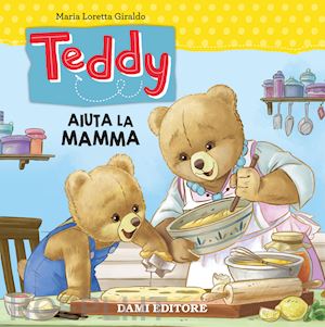 giraldo maria loretta - teddy aiuta la mamma