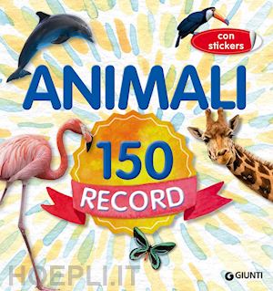 bevini rita - animali 150 record. con adesivi. ediz. a colori