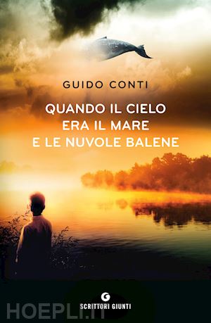 conti guido - quando il cielo era il mare e le nuvole balene