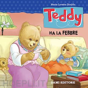 giraldo maria loretta - teddy ha la febbre