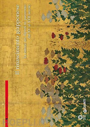 menegazzo r. (curatore) - rinascimento giapponese. la natura nei dipinti su paravento