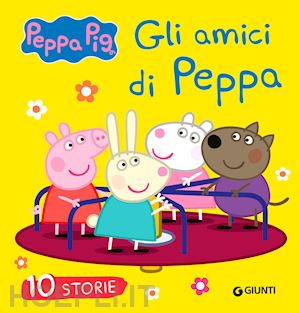 d'achille silvia - gli amici di peppa. 10 storie. peppa pig. ediz. a colori