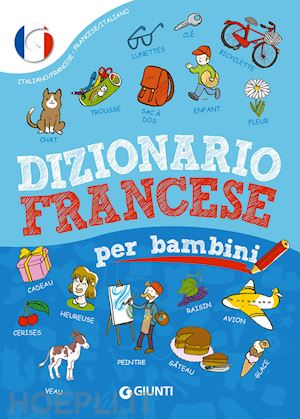 giromini margherita; gedda desiree' - dizionario francese per bambini