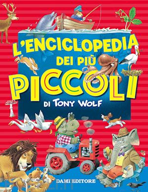 wolf tony; lay a. (curatore) - l'enciclopedia dei piu' piccoli