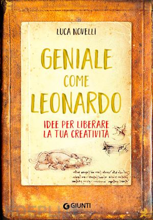 novelli luca - geniale come leonardo. idee per liberare la tua creativita'