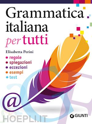 perini elisabetta - grammatica italiana per tutti