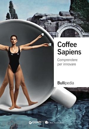 aa.vv. - coffee sapiens. comprendere per innovare