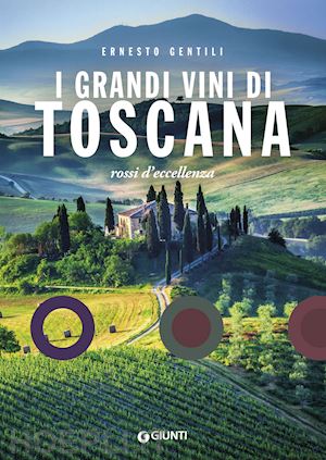 gentili ernesto - i grandi vini di toscana. rossi d'eccellenza