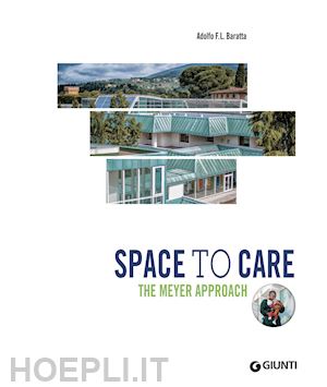 baratta adolfo - space to care. the meyer approach
