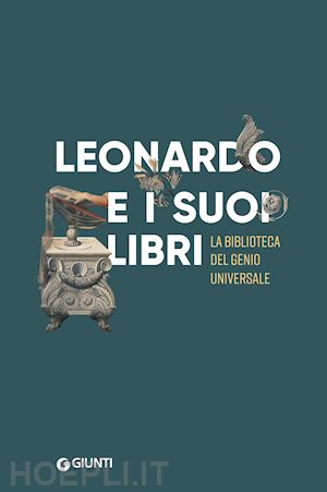 vecce carlo - leonardo e i suoi libri. la biblioteca del genio universale