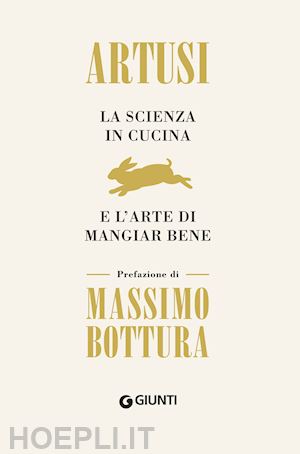 artusi pellegrino - la scienza in cucina e l'arte di mangiar bene