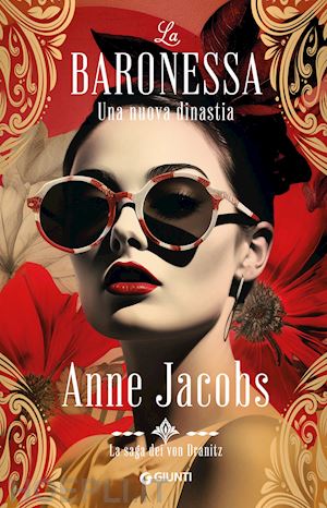 jacobs anne - una nuova dinastia. la baronessa. la saga dei von dranitz