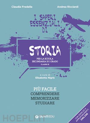 fredella claudia; ricciardi andrea; nigris e. (curatore) - saperi essenziali di storia per la scuola secondaria di i grado. classe iii