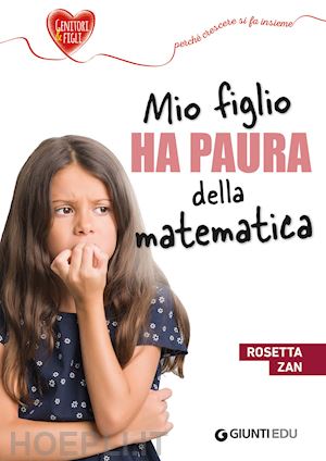 zan rosetta - mio figlio ha paura della matematica