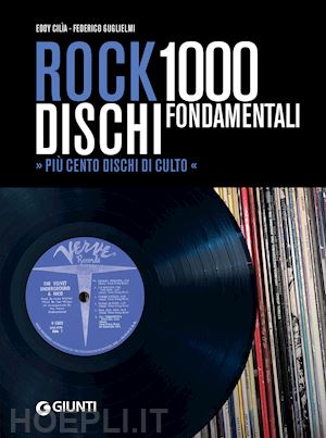 cilìa eddy; guglielmi federico - rock: 1000 dischi fondamentali