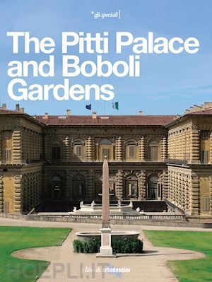 capretti elena - the pitti palace and boboli gardens. a regal home for three dynasties