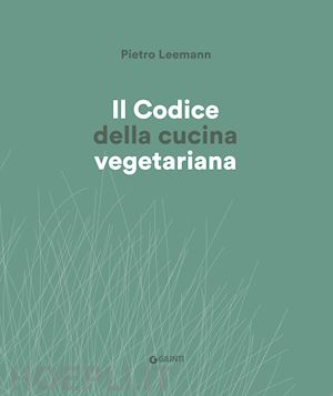 leemann pietro - il codice della cucina vegetariana