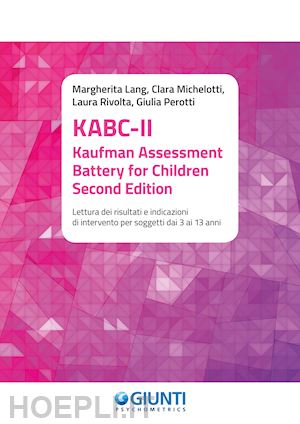 lang margherita; michelotti clara; rivolta laura; perotti giulia - kabc-ii. kaufman assessment battery for children – second edition