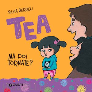 serreli silvia - ma poi tornate? tea. ediz. a colori