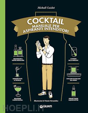 guidot mickaël - cocktail. manuale per aspiranti intenditori