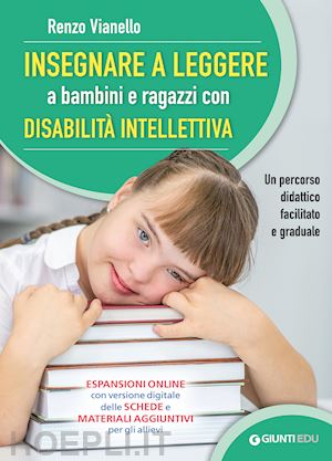 vianello renzo - insegnare a leggere a bambini e ragazzi con disabilita' intellettiva