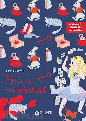 carroll lewis; giromini m. (curatore) - alice in wonderland. ediz. a colori. con audiolibro