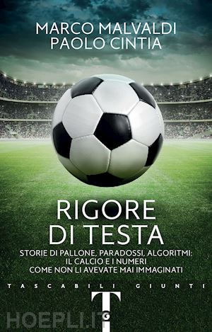 malvaldi marco; cintia paolo - rigore di testa. storie di pallone, paradossi, algoritmi: il calcio e i numeri c