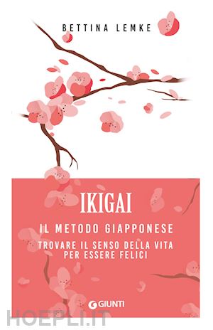 lemke bettina - ikigai. il metodo giapponese