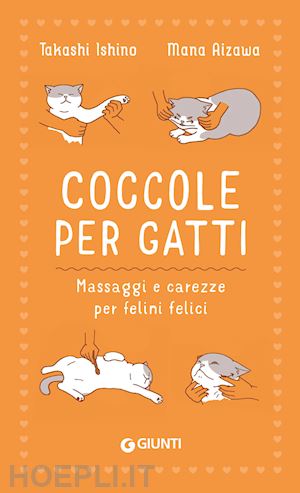 ishino takashi; aizawa mana - coccole per gatti - massaggi e carezze per felini felici