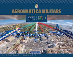 aeronautica militare (curatore) - aeronautica militare. calendario da muro 2024