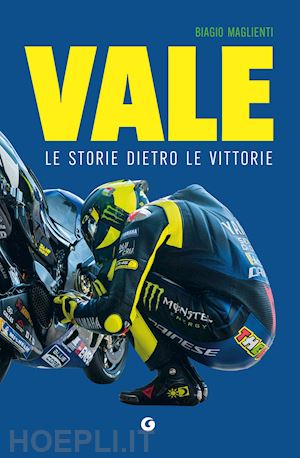 maglienti biagio - vale. le storie dietro le vittorie