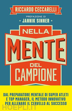 ceccarelli riccardo - nella mente del campione. le quattro fasi della scalata verso la self-confidence