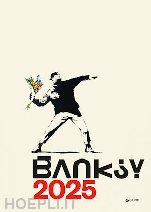 marziani gianluca; antonelli stefano - banksy. calendario 2025 da parete (30 x 42 cm)