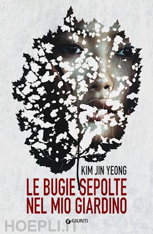 jin yeong kim - le bugie sepolte nel mio giardino