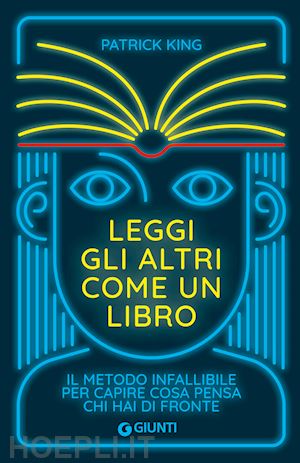 king patrick - leggi gli altri come un libro. il metodo infallibile per capire cosa pensa chi h