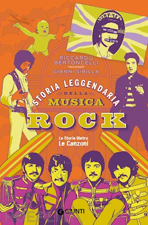 bertoncelli riccardo; sibilla gianni - storia leggendaria della musica rock. ediz. ampliata